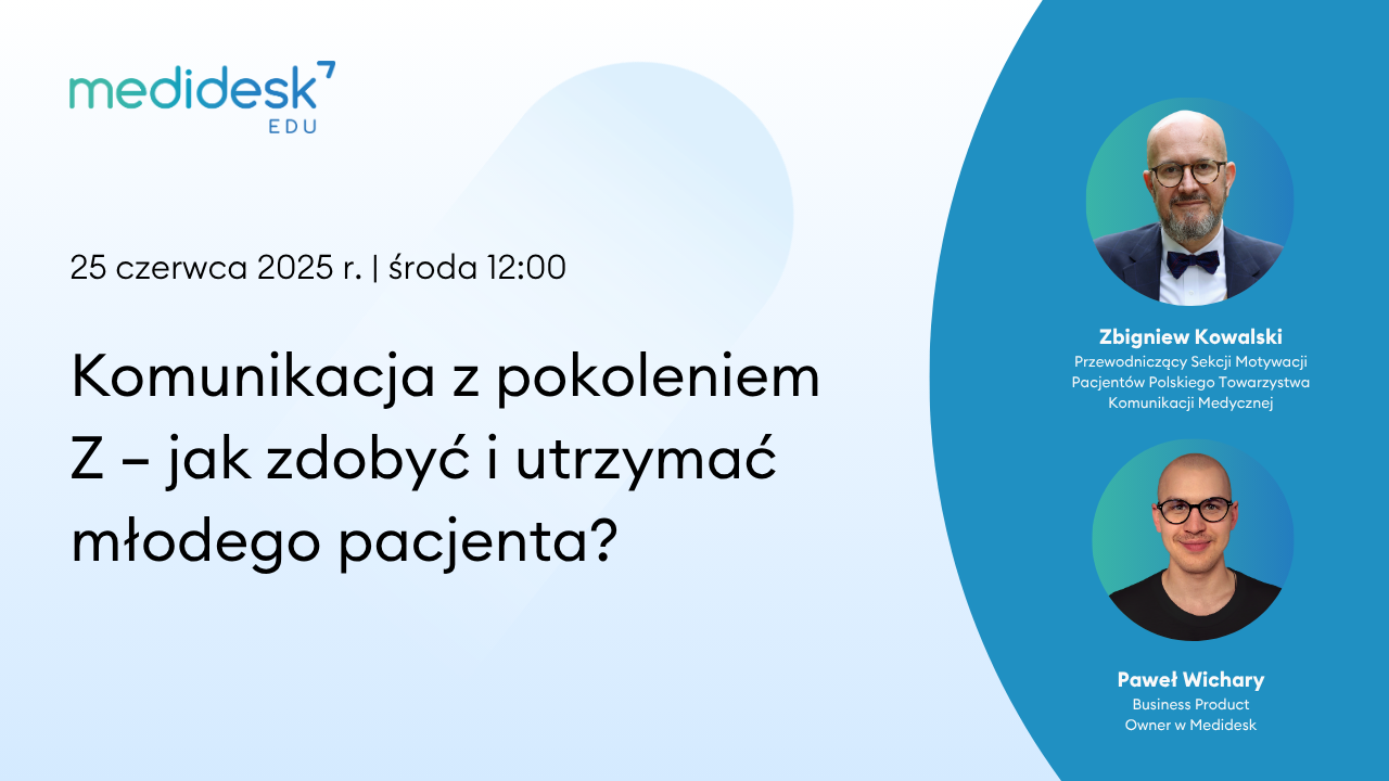 Komunikacja z pokoleniem Z w ochronie zdrowia: Jak zdobyć i utrzymać młodego pacjenta