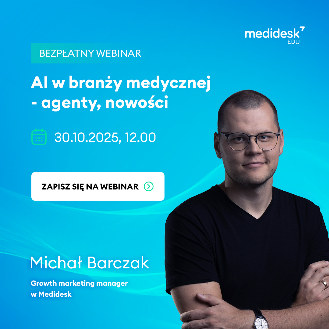 „AI w branży medycznej – agenty, nowości”. Weź udział w webinarze!