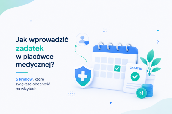 Jak wprowadzić zadatek w placówce medycznej